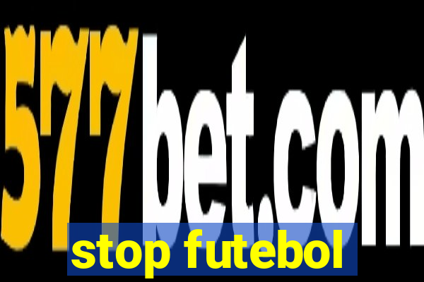 stop futebol